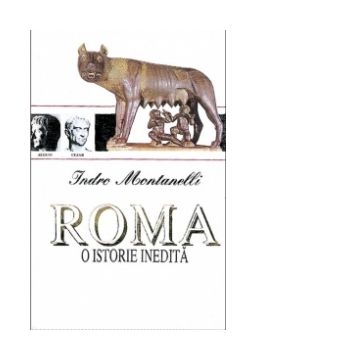 Roma - O istorie inedita