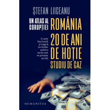 Un atlas al corupţiei. România – 20 de ani de hoţie, studiu de caz