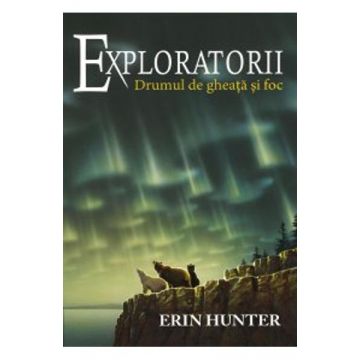 Exploratorii (vol. 5): Drumul de gheata si foc