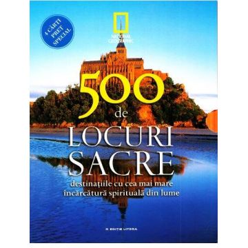 Set 500 de locuri sacre. Destinatiile cu cea mai mare incarcatura spirituala din lume (4 carti)
