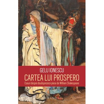 Cartea lui Prospero. Eseuri despre douasprezece piese de William Shakespeare