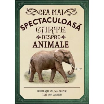 Cea mai spectaculoasa carte despre animale