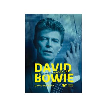 David Bowie. O stranie fascinatie