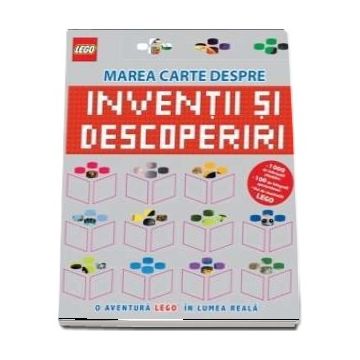 Lego - Marea carte despre inventii si descoperiri - O aventura Lego in lumea reala