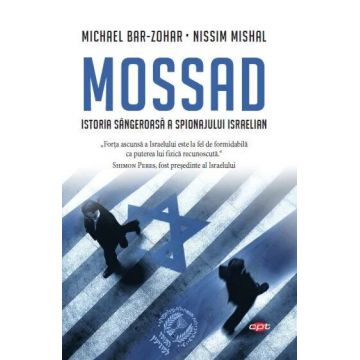 Mossad. Istoria sângeroasă a spionajului israelian