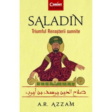 Saladin. Triumful Renasterii sunnite