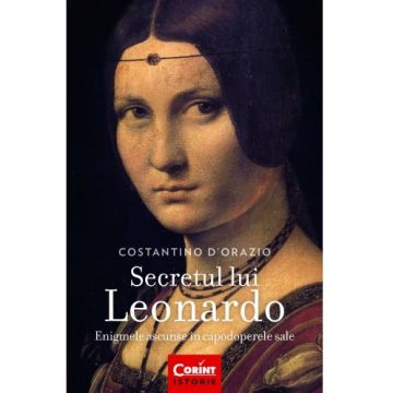 Secretul lui Leonardo. Enigmele ascunse in capodoperele sale