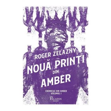 Nouă prinți din Amber (seria Cronicile din Amber, vol. I)