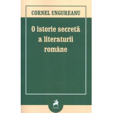 O istorie secreta a literaturii romane