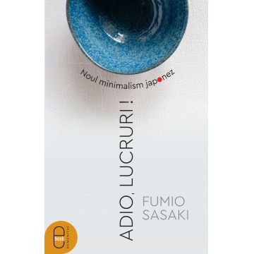 Adio, lucruri! Noul minimalism japonez (ebook)