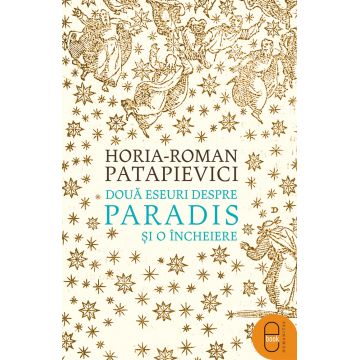 Două eseuri despre paradis și o încheiere (ebook)