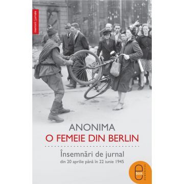 O femeie din Berlin. Însemnări de jurnal din 20 aprilie până în 22 iunie 1945 (pdf)