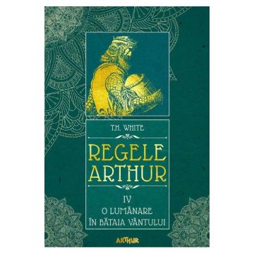 Regele Arthur 4: O lumanare in bataia vantului