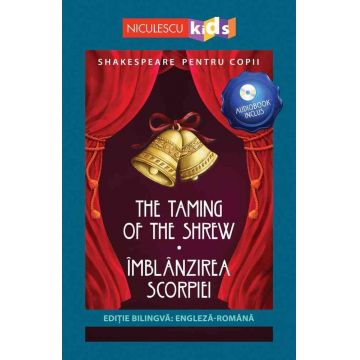 Shakespeare pentru copii: Îmblânzirea scorpiei (ediție bilingvă, audiobook inclus)