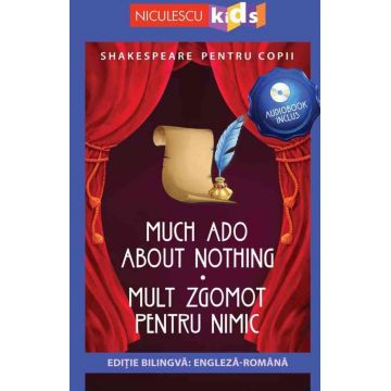 Shakespeare pentru copii: Mult zgomot pentru nimic (ediție bilingvă, audiobook inclus)