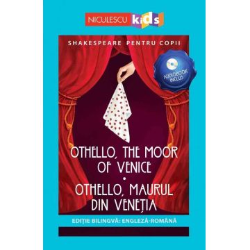 Shakespeare pentru copii: Othello, Maurul din Veneția (ediție bilingvă, audiobook inclus)