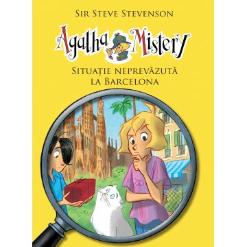 Situatie neprevazuta la Barcelona (Agatha Mistery, vol. 8)