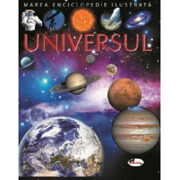 Universul - marea enciclopedie ilustrata