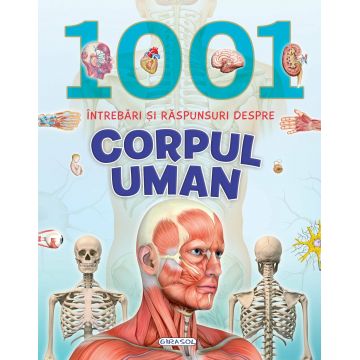 1001 intrebari si raspunsuri despre corpul uman