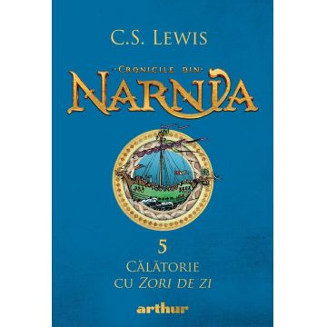 Călătorie cu Zori de zi (Cronicile din Narnia, vol. 5)