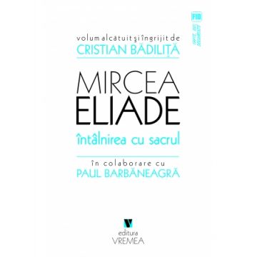 Mircea Eliade. Întâlnirea cu sacrul