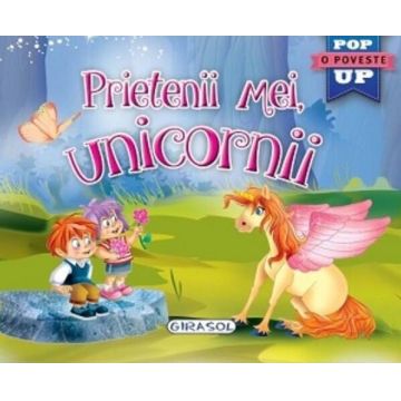 Prietenii mei, unicornii (carte pop-up)