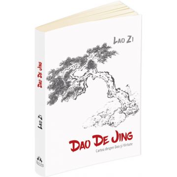 Dao De Jing (Cartea despre Dao si Virtute)