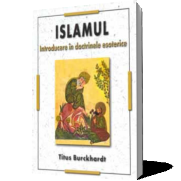 Islamul. Introducere in doctrinele esoterice