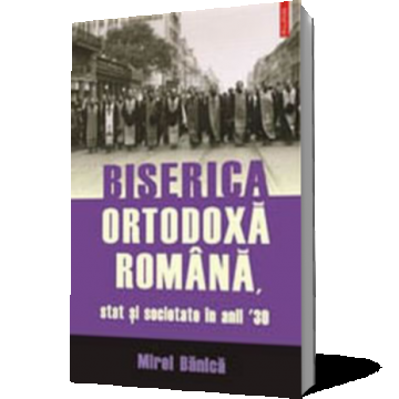 Biserica Ortodoxa Romana, stat si societate in anii â€™30