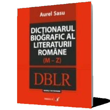Dictionarul biografic al literaturii romane. vol. II (M-Z)