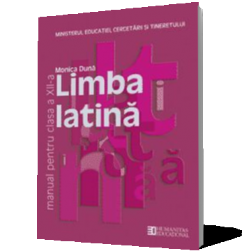 Limba latină. Manual pentru clasa a XII -a