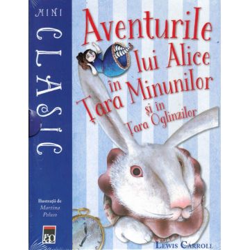 Aventurile lui Alice in tara minunilor si in tara oglinzilor