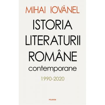 Istoria literaturii române contemporane (1990-2020)