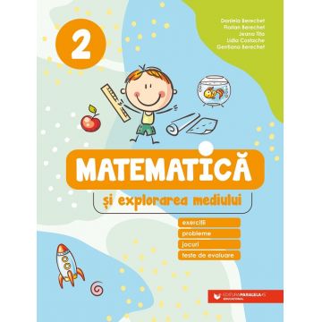 Matematică și explorarea mediului. Exerciții, probleme, jocuri, teste de evaluare (clasa a 2-a)