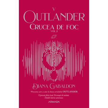 Crucea de foc (seria Outlander, partea a V-a) (vol. 2)