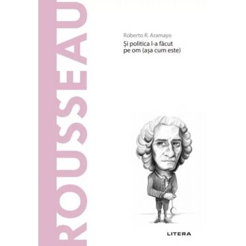 Descopera filosofia. Rousseau