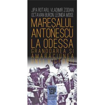 Mareşalul Antonescu la Odessa