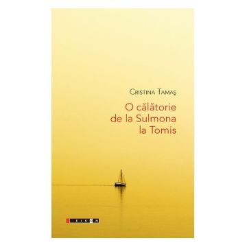 O călătorie de la Sulmona la Tomis