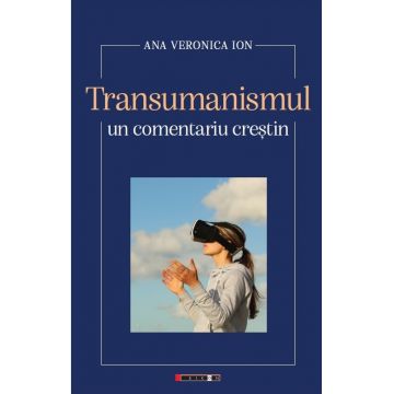 Transumanismul. Un comentariu creștin