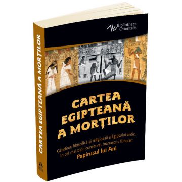 Cartea egipteana a mortilor. Papirusul lui Ani