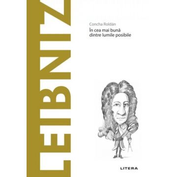 Descoperă filosofia. Leibniz