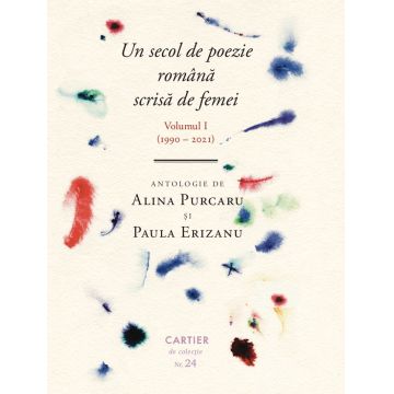 Un secol de poezie română scrisă de femei (volumul I, 1990-2021)