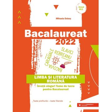 Bacalaureat 2022. Limba și literatura română. Toate profilurile – toate filierele