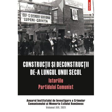 Construcții și deconstrucții de-a lungul unui secol. Istoriile Partidului Comunist