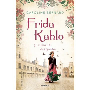 Frida Kahlo şi culorile dragostei
