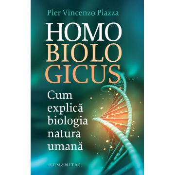 Homo biologicus. Cum explică biologia natura umană