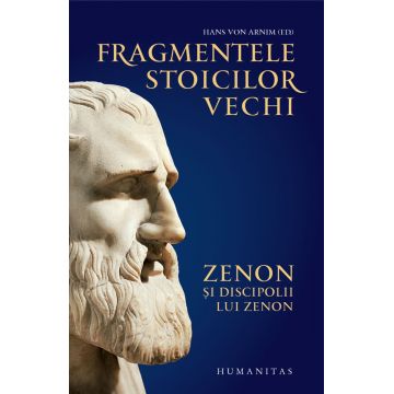 Fragmentele stoicilor vechi. Zenon și discipolii lui Zenon