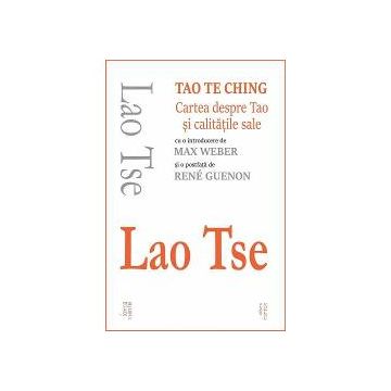Tao Te Ching - Cartea despre Tao si calitatile sale