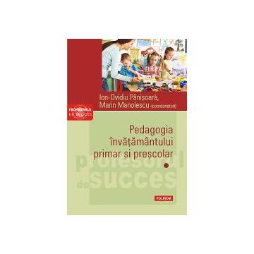 Pedagogia invatamantului primar si prescolar (vol I)