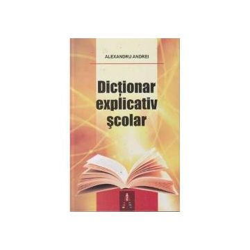 Dictionar explicativ scolar (editie cartonata)
